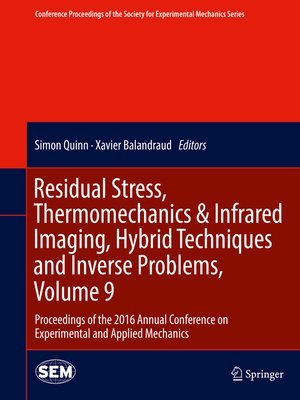 cover image of Residual Stress, Thermomechanics & Infrared Imaging, Hybrid Techniques and Inverse Problems, Volume 9